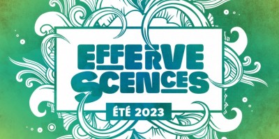 EFFERVESCENCES ETE 2023 : la programmation