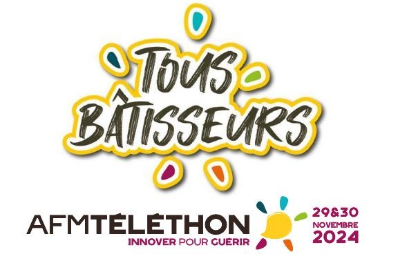 Soyons tous bâtisseurs d’exploits pour le Téléthon 2024 ! 